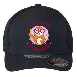 Anything You Can Do I Can Do Slower Sloth Flexfit Unipanel Trucker Cap