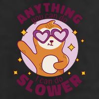 Anything You Can Do I Can Do Slower Sloth 25L Jumbo Tote