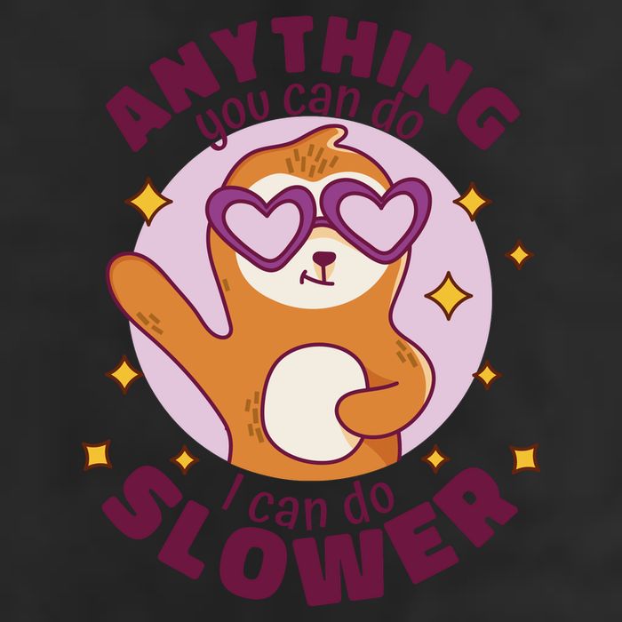 Anything You Can Do I Can Do Slower Sloth 25L Jumbo Tote