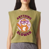 Anything You Can Do I Can Do Slower Sloth Garment-Dyed Women's Muscle Tee