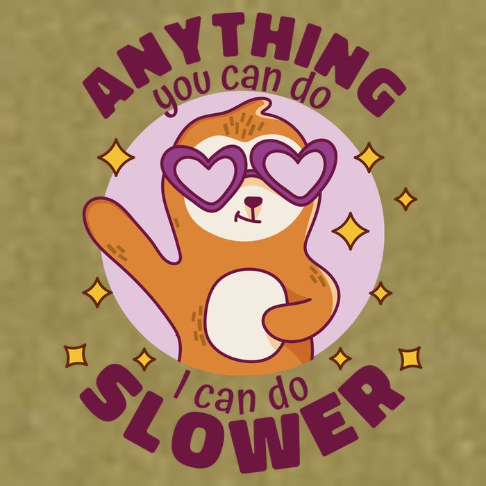 Anything You Can Do I Can Do Slower Sloth Garment-Dyed Women's Muscle Tee