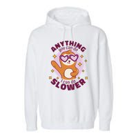 Anything You Can Do I Can Do Slower Sloth Garment-Dyed Fleece Hoodie