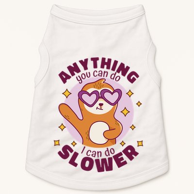 Anything You Can Do I Can Do Slower Sloth Doggie Tank