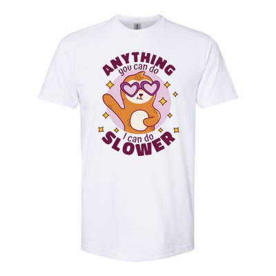 Anything You Can Do I Can Do Slower Sloth Softstyle® CVC T-Shirt