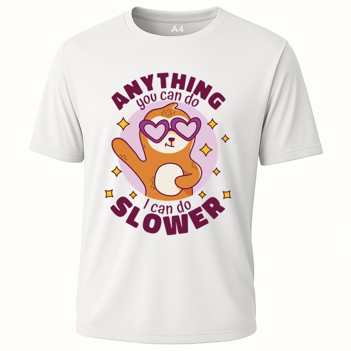 Anything You Can Do I Can Do Slower Sloth Performance Shirt