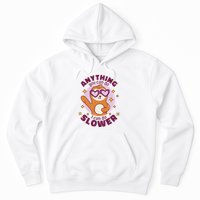 Anything You Can Do I Can Do Slower Sloth Hoodie