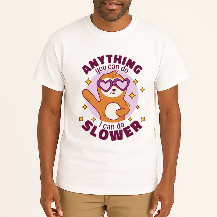 Anything You Can Do I Can Do Slower Sloth Tall T-Shirt