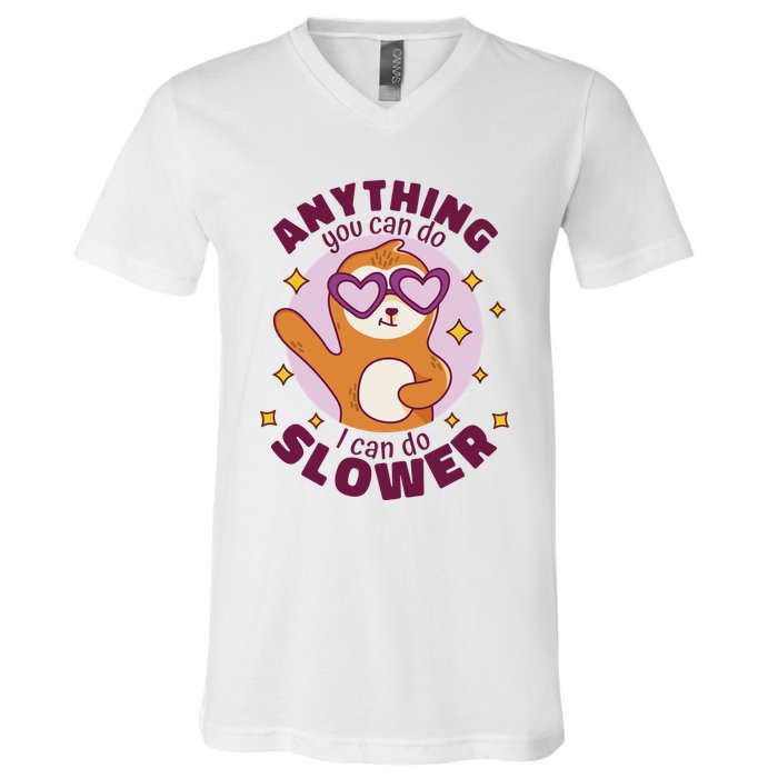 Anything You Can Do I Can Do Slower Sloth V-Neck T-Shirt