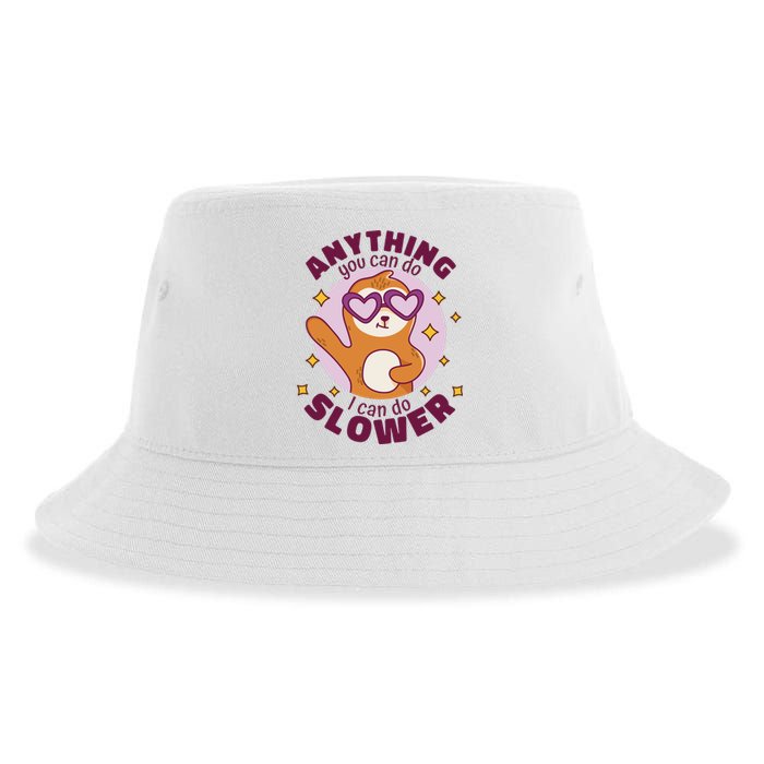 Anything You Can Do I Can Do Slower Sloth Sustainable Bucket Hat