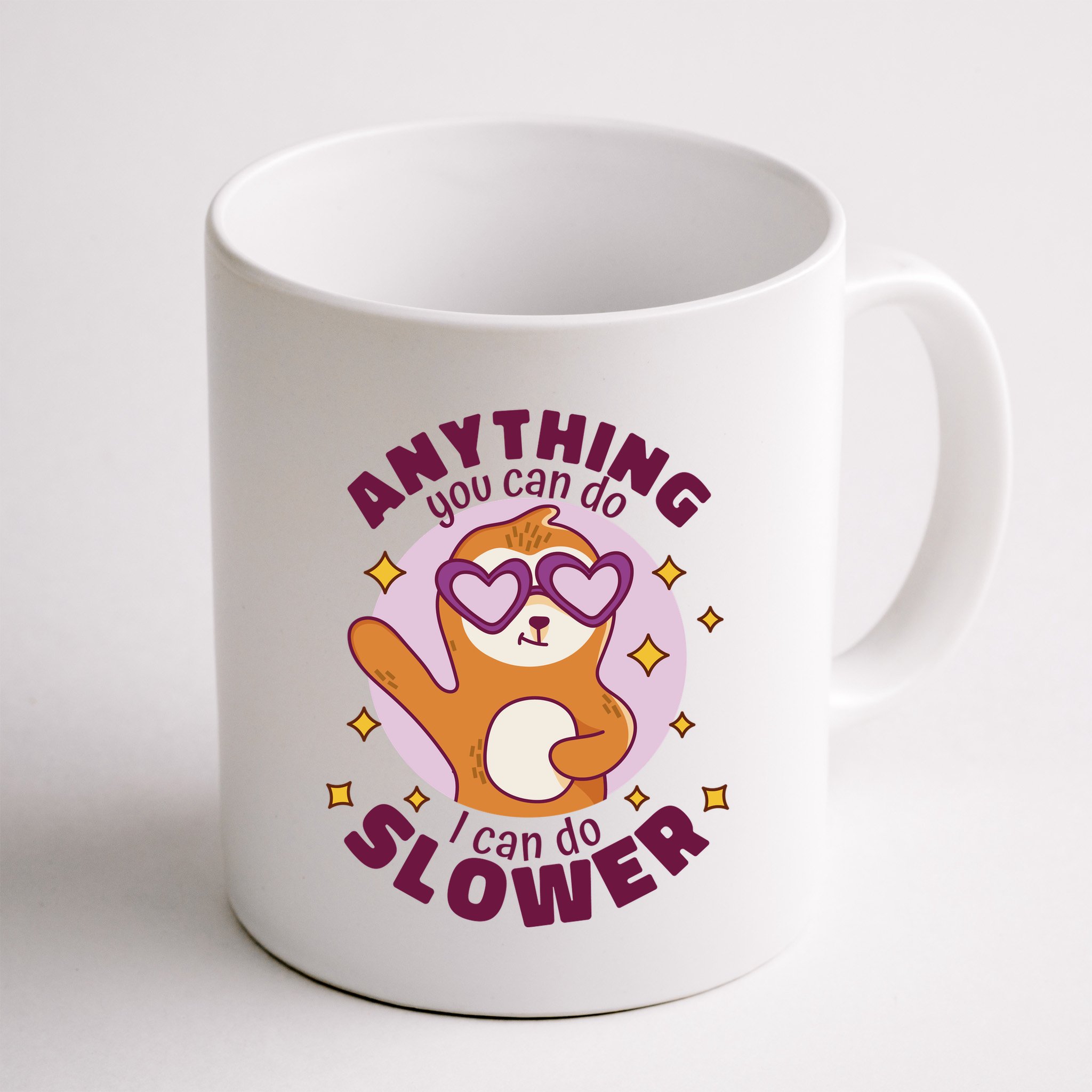 Anything You Can Do I Can Do Slower Sloth Mug