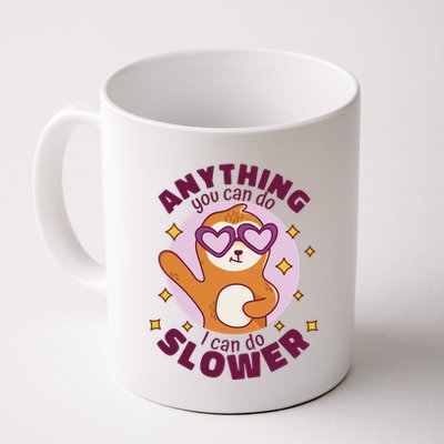 Anything You Can Do I Can Do Slower Sloth Mug