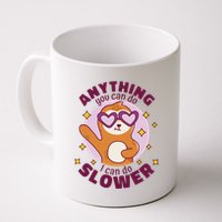 Anything You Can Do I Can Do Slower Sloth Mug