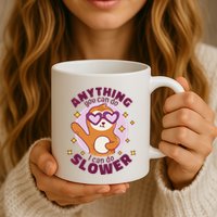 Anything You Can Do I Can Do Slower Sloth Mug