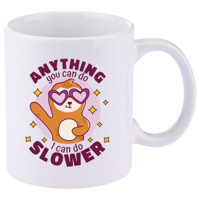 Anything You Can Do I Can Do Slower Sloth 11oz C Handle Ceramic Mug