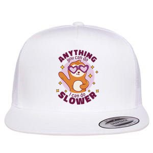 Anything You Can Do I Can Do Slower Sloth Flat Bill Trucker Hat