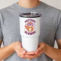 Anything You Can Do I Can Do Slower Sloth Tumbler