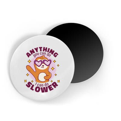 Anything You Can Do I Can Do Slower Sloth Magnet