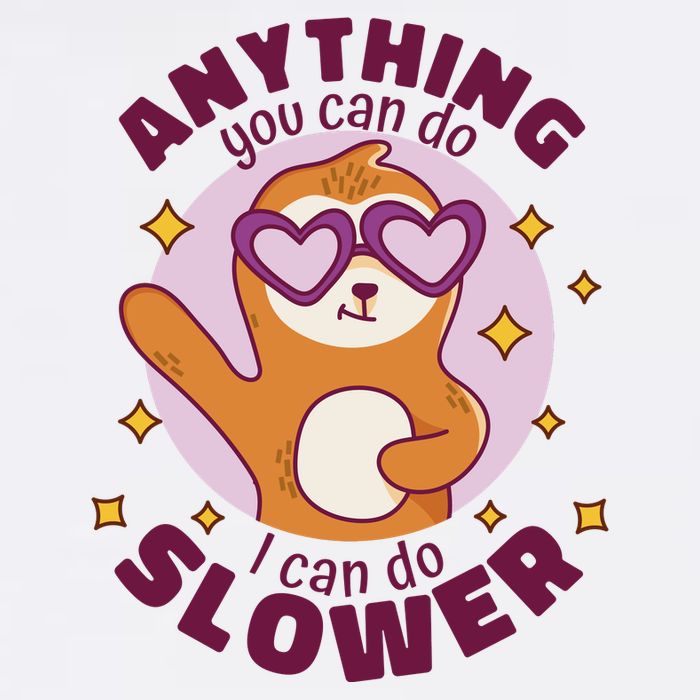 Anything You Can Do I Can Do Slower Sloth Mousepad
