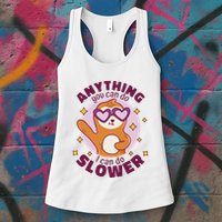 Anything You Can Do I Can Do Slower Sloth Womens Tank Top