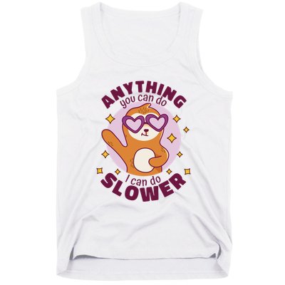 Anything You Can Do I Can Do Slower Sloth Tank Top