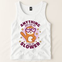 Anything You Can Do I Can Do Slower Sloth Tank Top