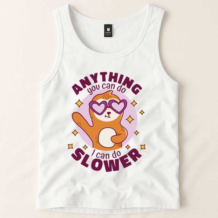 Anything You Can Do I Can Do Slower Sloth Tank Top