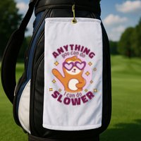 Anything You Can Do I Can Do Slower Sloth Golf Towel