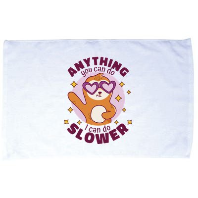 Anything You Can Do I Can Do Slower Sloth Microfiber Hand Towel