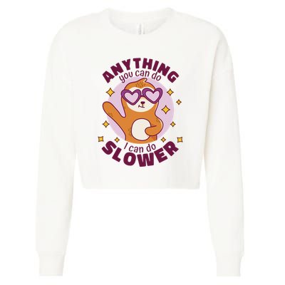 Anything You Can Do I Can Do Slower Sloth Cropped Pullover Crew