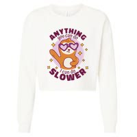 Anything You Can Do I Can Do Slower Sloth Cropped Pullover Crew