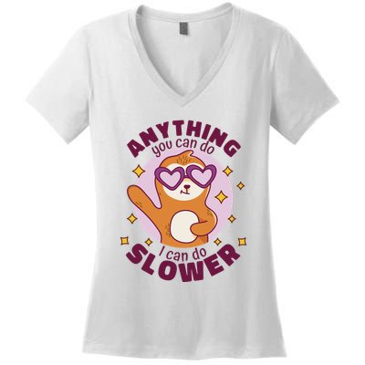 Anything You Can Do I Can Do Slower Sloth Women's V-Neck T-Shirt