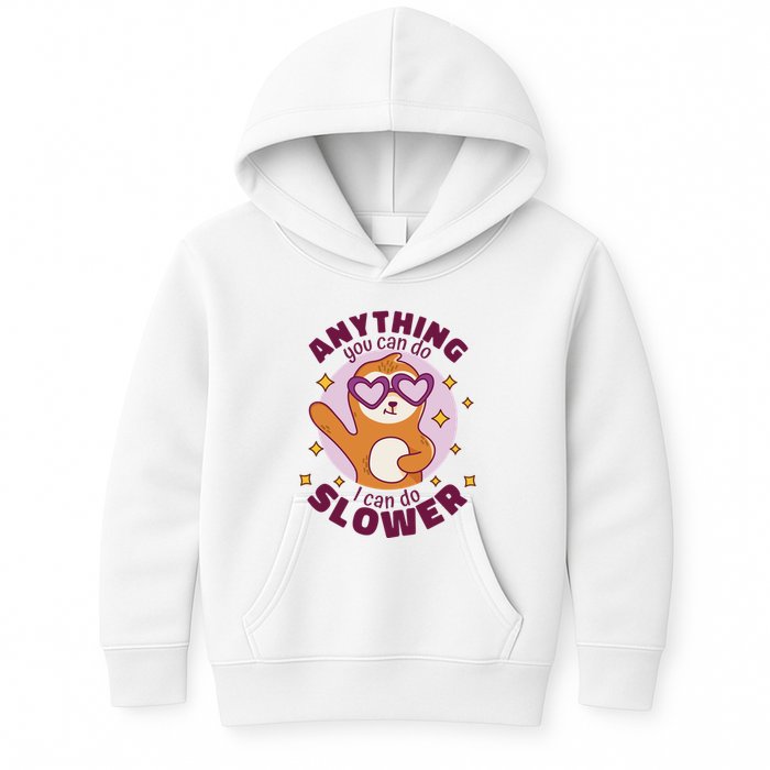 Anything You Can Do I Can Do Slower Sloth Kids Hoodie