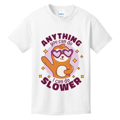 Anything You Can Do I Can Do Slower Sloth Kids T-Shirt