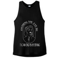 Anything You Can Do I Can Do Bleeding Menstruation Ladies PosiCharge Tri-Blend Wicking Tank