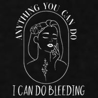 Anything You Can Do I Can Do Bleeding Menstruation Ladies PosiCharge Tri-Blend Wicking Tank