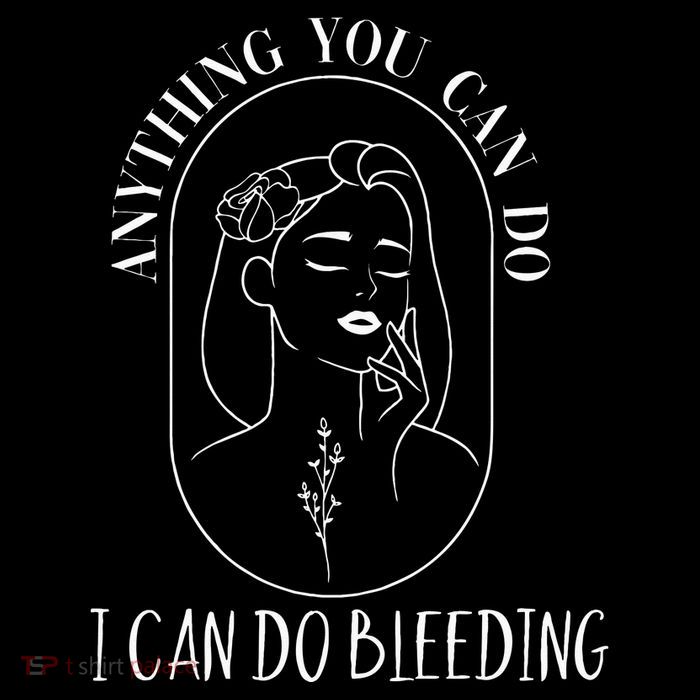 Anything You Can Do I Can Do Bleeding Menstruation Apron