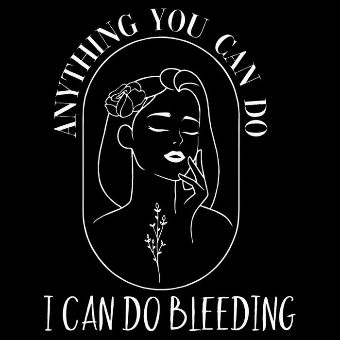 Anything You Can Do I Can Do Bleeding Menstruation Bucket Hat