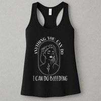 Anything You Can Do I Can Do Bleeding Menstruation Womens Tank Top