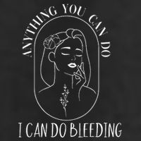 Anything You Can Do I Can Do Bleeding Menstruation Trucker Hat