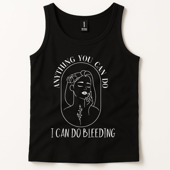 Anything You Can Do I Can Do Bleeding Menstruation Tank Top