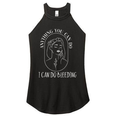Anything You Can Do I Can Do Bleeding Menstruation Women's Perfect Tri Rocker Tank