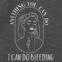 Anything You Can Do I Can Do Bleeding Menstruation Vector Backpack