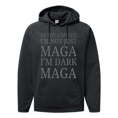 As You Can See IM Not Just Maga IM Dark Maga Performance Fleece Hoodie