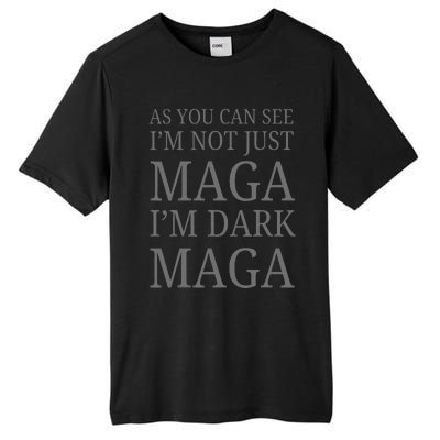 As You Can See IM Not Just Maga IM Dark Maga Tall Fusion ChromaSoft Performance T-Shirt