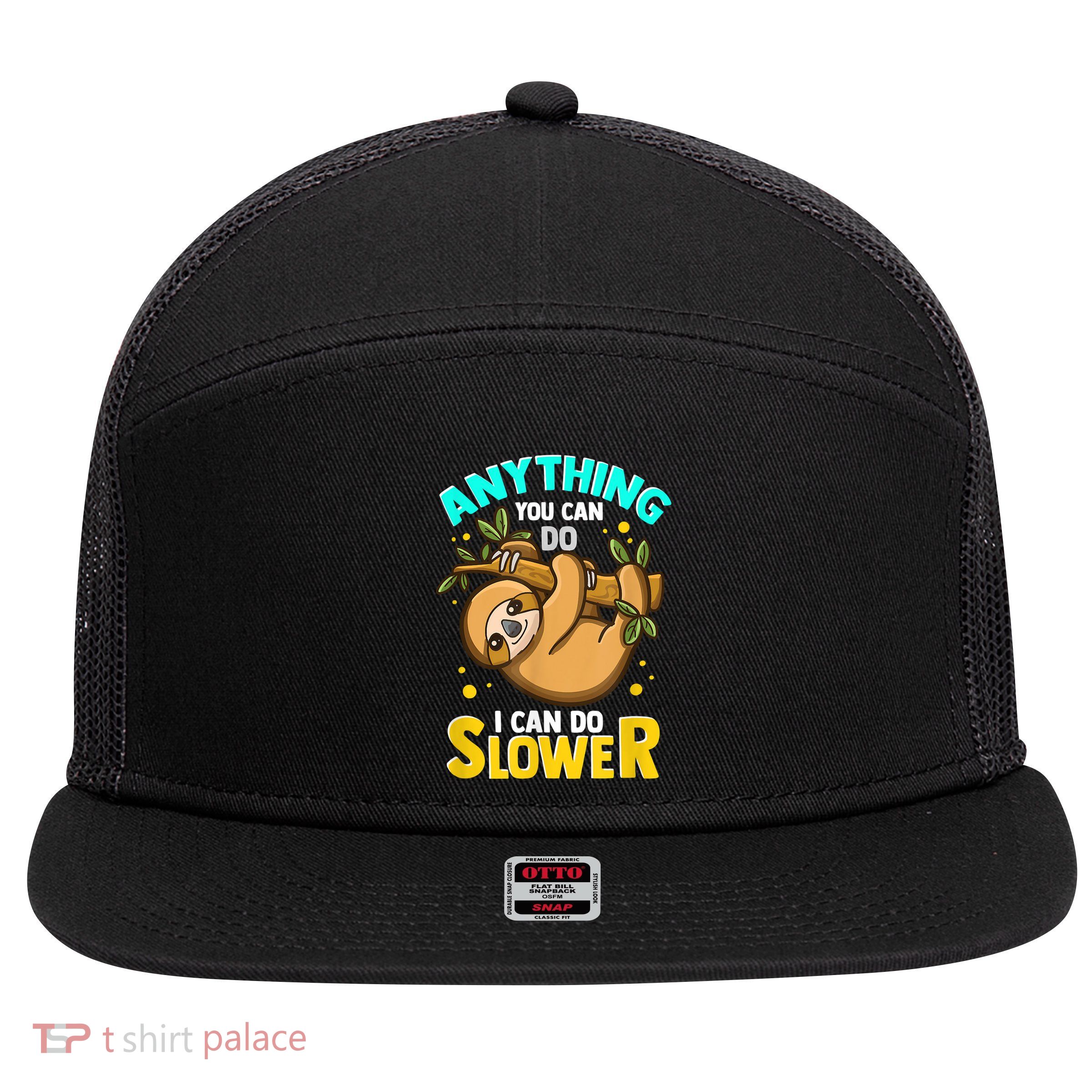 Anything You Can Do I Can Do Slower Sloth 7 Panel Mesh Trucker Snapback Hat