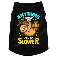 Anything You Can Do I Can Do Slower Sloth Doggie Tank