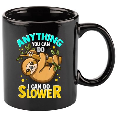 Anything You Can Do I Can Do Slower Sloth 11oz C Handle Ceramic Mug