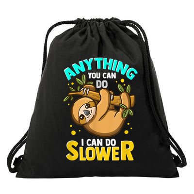 Anything You Can Do I Can Do Slower Sloth Drawstring Bag