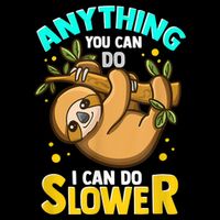 Anything You Can Do I Can Do Slower Sloth Sustainable Beanie