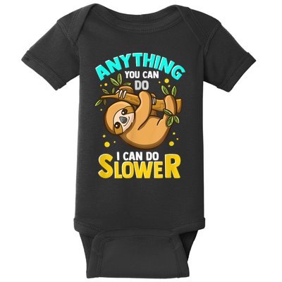 Anything You Can Do I Can Do Slower Sloth Baby Bodysuit